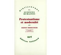 Protestantisme et modernité - Ernst Troeltsch - Gallimard - broché - Livre