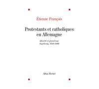 Protestants et catholiques en Allemagne : Identité et pluralisme, Augsbourg, 1648-1806