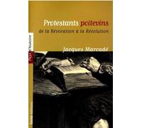 Protestants poitevins de revocation a revolution - de la Révocation à la Révolution - Jacques Marcadé - Geste - Livre