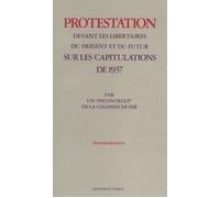 Protestation devant les libertaires du présent et du futur sur les capitulations de 1937 - Collectif - Ivrea - Livre