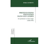 PROTESTATIONS PAYSANNES DANS LES LANDES: Les gemmeurs en leur temps (1830-1970)