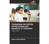 Protezione del diritto all'istruzione del bambino in Tanzania: Legge e pratica