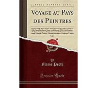 Proth, M: Voyage Au Pays Des Peintres, Vol. 2