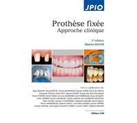 Prothèse fixée, 2e Ed. Approche clinique - Béatrice Walter - Cdp - broché - Scolaire / Universitaire