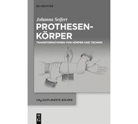 Prothesenkörper: Transformationen Von Körper Und Technik