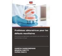 Prothèses obturatrices pour les défauts maxillaires: Une revue de la classification, des variations de conception et de la performance clinique