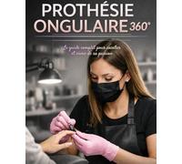 Prothésie ongulaire 360°: Le guide complet pour exceller et vivre de sa passion