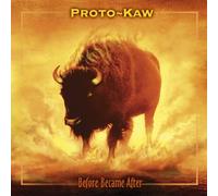 Proto-Kaw - Before Became After