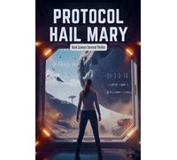 Protocol Hail Mary - Hard Science Survival Thriller