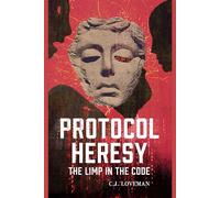 Protocol Heresy: The Limp in the Code - C.J. Loveman - Breaking Light Press - ebook (ePub) - Livre