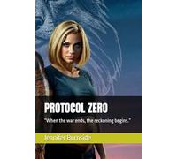PROTOCOL ZERO: “When the war ends, the reckoning begins.”