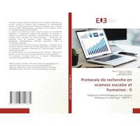 Protocole de recherche en sciences sociales et humaines - II: Exigences méthodologiques aux niveaux théorique et empirique - PARTIE II