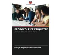 PROTOCOLE ET ÉTIQUETTE: Protocole et étiquette dans les affaires