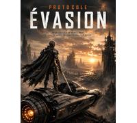Protocole Evasion: Pour quitter un monde mort, il faut d'abord en comprendre les codes