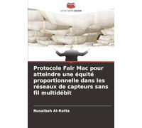 Protocole Fair Mac pour atteindre une équité proportionnelle dans les réseaux de capteurs sans fil multidébit