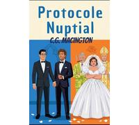 Protocole Nuptial: Une comédie romantique d'opposés qui s'attirent