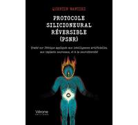 Protocole Silicioneural Réversible (PSNR) - Quentin Wantiez - Verone Eds - broché - Essai