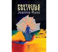Protocole solitude Joanna Russ (Auteur), Géraldine Chognard (Traduction)