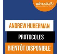 Protocoles - Andrew Huberman - Audiolib - Livre audio - Livre
