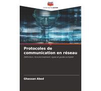 Protocoles de communication en réseau: Définition, fonctionnement, types et guide complet