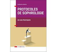 Protocoles De Sophrologie - 20 Cas Pratiques