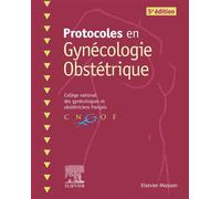 Protocoles en Gynécologie Obstétrique 4ème édition - CNGOF - Elsevier Masson - broché - Etude