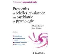 Protocoles et échelles d'évaluation en psychiatrie et psychologie Martine Bouvard (Auteur), Jean Cottraux (Auteur)