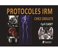 PROTOCOLES IRM CHEZ L ADULTE
