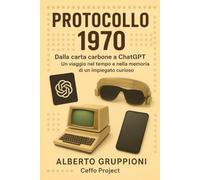 PROTOCOLLO 1970: Dalla carta carbone a Chat Gpt - Un viaggio nel tempo e nella memoria di un impiegato curioso
