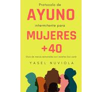 Protocolos de ayuno intermitente para mujeres +40: Guía de menús semanales con recetas low-carb