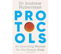 Protocols: An Operating Manual for the Human Body