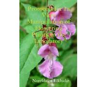 Protocols for In Vitro Manipulation of Flowering Plants In the Laboratory