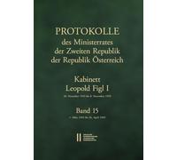 Protokolle Des Ministerrates Der Zweiten Republik Der Republik Osterreich. Kabinett Leopold Figl I, 20. Dezember 1945 Bis 8. November 1949. Band 15: 1. Marz 1949 Bis 26. April 1949