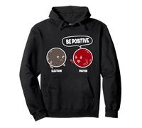 Proton Electron Be Positive - Édition Science Design Sweat à Capuche