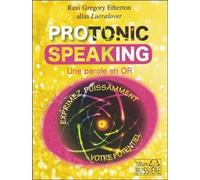 Protonic speaking - Une parole en or - Ravi Gregory Etherton - Bussiere - Poche - Essai