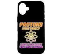 Protons Have Mass: A Catholic's Science Humor - Coque pour iPhone 16 Plus
