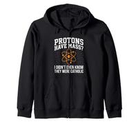 Protons Have Mass Drôle Science Catholique Physique Blague Sweat à Capuche