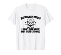 Protons Ont Une Blague de messe catholique drôle et Pleine d'esprit sur Un mème chrétien T-Shirt Graphique avec Valeur