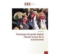 Prototype de guide digital - Musée suisse de la marionnette - Claire MAGNIN - Universitaires Europeennes - broché - Livre
