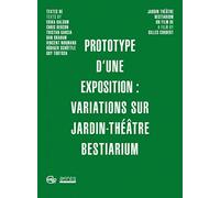 Prototype d'une exposition: Variations sur Jardin-Théâtre Bestiarium