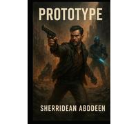 Prototype: In 2078, the last humans are being hunted… by the past.