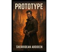 Prototype: In 2078, the last humans are being hunted… by the past.