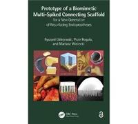 Prototype of a Biomimetic MultiSpiked Connecting Scaffold for a New Generation of Resurfacing Endoprostheses by Winiecki & Mariusz Kazimierz Wielki Univer Winiecki Mariusz Kazimierz Wielki University
