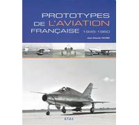 Prototypes de l'aviation française - 1945-1960 - Jean-Claude Fayer - Eds Techniques Pour L'automobile Et L'industrie - relié - Beau livre