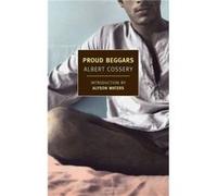 Proud Beggars by Albert Cossery & Translated by Thomas W Cushing & Introduction by Alyson Waters Albert Cossery Translated by Thomas W Cushing Introduction by Alyson Waters (Auteur)