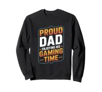 Proud Dad Enjoying His Gaming Time Gamer Père Sweatshirt