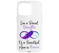 Proud Daughter of a Beautiful Mom in Heaven Infinity Feather Coque pour iPhone 15 Pro Max