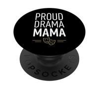 Proud Drama Mama Theatre, Maman, mère, Disant PopSockets PopGrip Adhésif