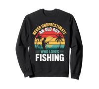 Proud Grandpa Fishing - Ne sous-estimez jamais le vieux pêcheur Sweatshirt