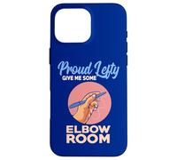 Proud Lefty Give Me Some Elbow Room Un gaucher Amusant Coque pour iPhone 16 Pro Max